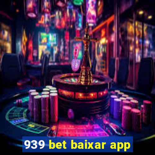 939 bet baixar app